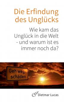 Die Erfindung des Unglücks