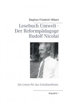 Lesebuch Umwelt -  Der Reformpädagoge Rudolf Nicolai