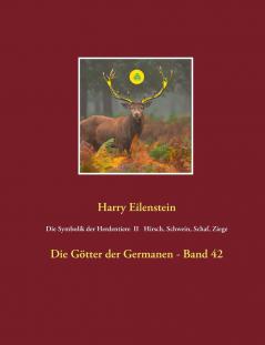 Die Symbolik der Herdentiere II Hirsch Schwein Schaf und Ziege