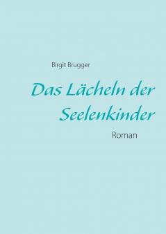 Das Lächeln der Seelenkinder