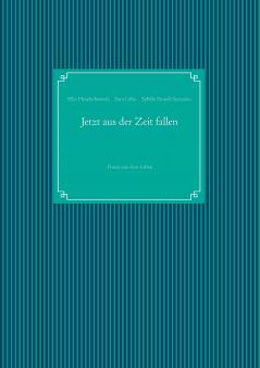 Jetzt aus der Zeit fallen