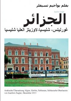 Arabische Übersetzung Algier; Görlitz Schlesien Schlesische Oberlausitz von Joachim Ziegler Dezember 2013