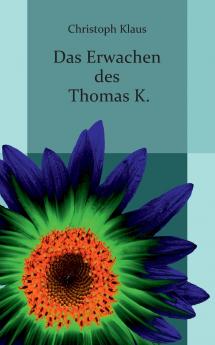 Das Erwachen des Thomas K.