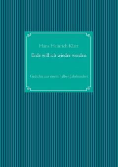 Erde will ich wieder werden