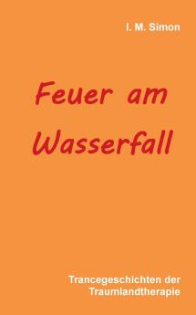 Feuer am Wasserfall