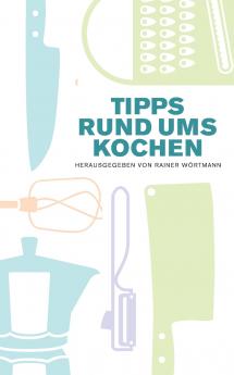 Tipps rund ums Kochen