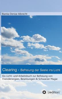 Clearing - Befreiung der Seele ins Licht