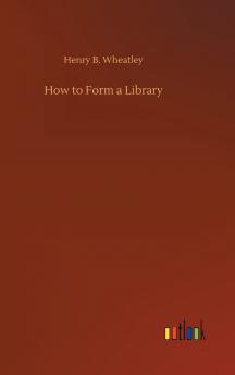 How to Form a Library