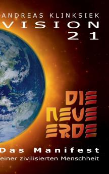 Vision 21 - DIE NEUE ERDE
