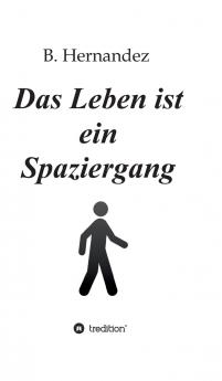 Das Leben ist ein Spaziergang