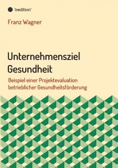 Unternehmensziel Gesundheit