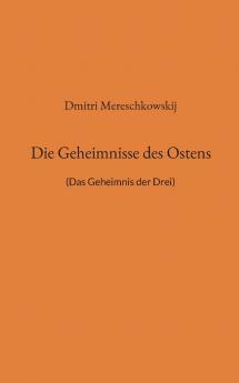 Die Geheimnisse des Ostens