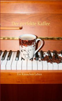 Der perfekte Kaffee