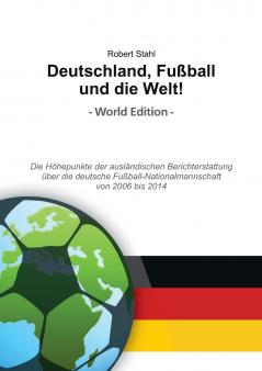 Deutschland Fußball und die Welt! World Edition