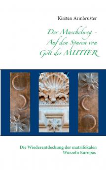 Der Muschelweg - Auf den Spuren von Gott der Mutter