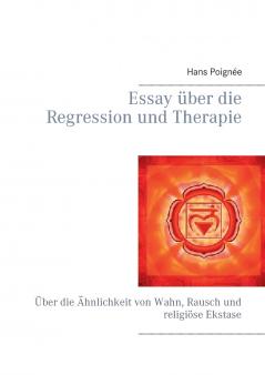 Essay über die Regression und Therapie