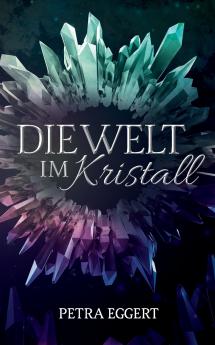 Die Welt im Kristall