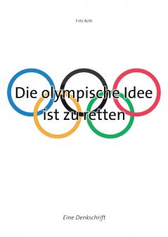 Die olympische Idee ist zu retten