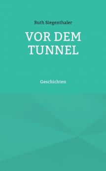 Vor dem Tunnel