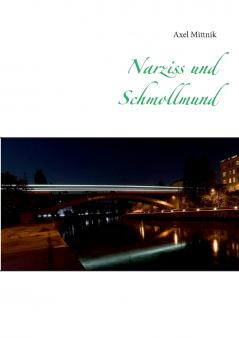 Narziss und Schmollmund
