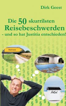 Die 50 skurrilsten Reisebeschwerden