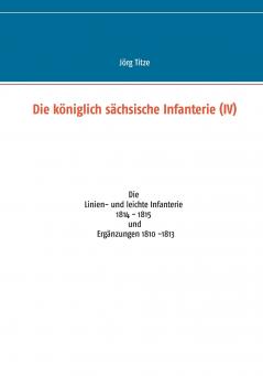 Die königlich sächsische Infanterie (IV)