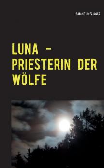 Luna - Priesterin der Wölfe