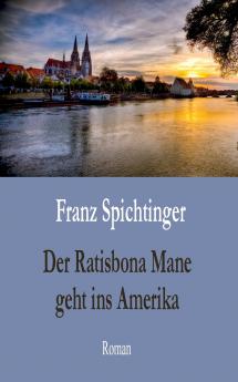 Der Ratisbona Mane geht ins Amerika