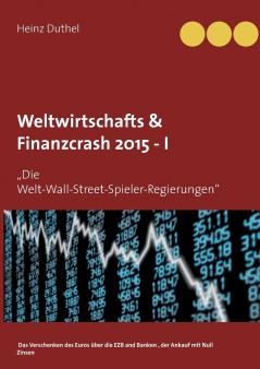 Weltwirtschafts & Finanzcrash 2015 -I