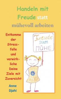 Handeln mit Freude statt mühevoll arbeiten