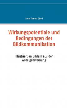 Wirkungspotentiale und Bedingungen der Bildkommunikation