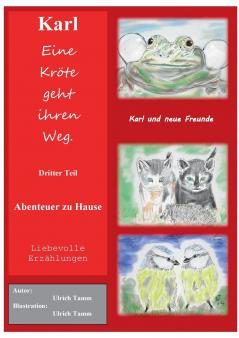 Karl eine Kröte geht ihren Weg. Abenteuer zu Hause - Dritter Teil