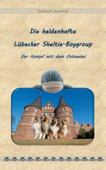 Die heldenhafte Lübecker Sheltie-Boygroup