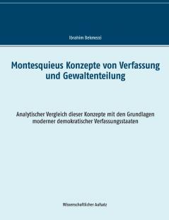 Montesquieus Konzepte von Verfassung und Gewaltenteilung