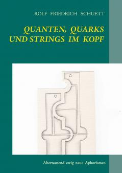 Quanten Quarks und Strings im Kopf