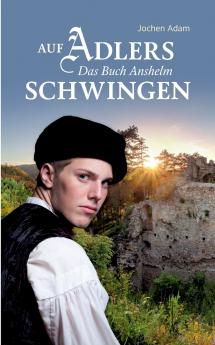 Auf Adlers Schwingen Das Buch Anshelm