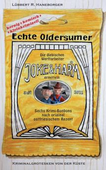 Echte Oldersumer. Die diebischen Werftarbeiter Joke & Harm ermitteln