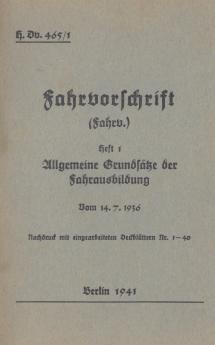 H.Dv. 465/1 Fahrvorschrift - Heft 1 Allgemeine Grundsätze der Fahrausbildung vom 14.7.1936