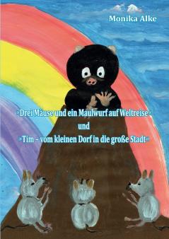 Drei Mäuse und ein Maulwurf auf Weltreise