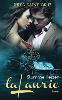 LaLaurie - Stumme Herzen | Erotischer Liebesroman