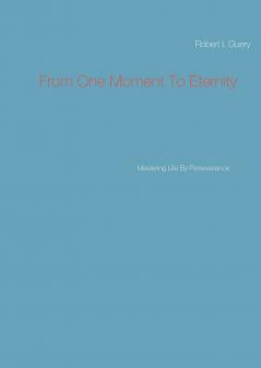 From One Moment To Eternity