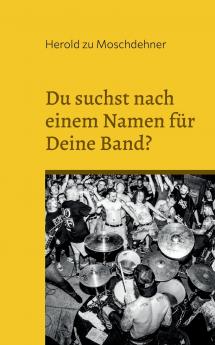 Du suchst nach einem Namen für Deine Band?