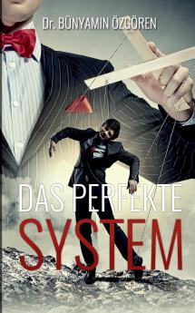 Das perfekte System