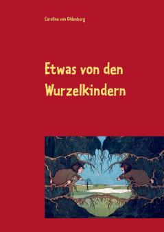 Etwas von den Wurzelkindern