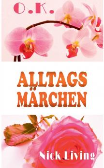 O.K. - Alltagsmärchen