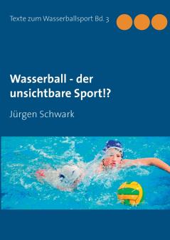 Wasserball - der unsichtbare Sport!?