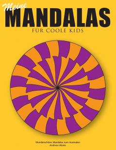 Meine Mandalas - Für coole Kids - Wunderschöne Mandalas zum Ausmalen