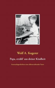 Papa erzähl' aus deiner Kindheit