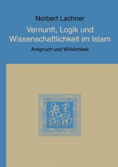 Vernunft Logik und Wissenschaftlichkeit im Islam