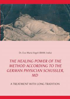 The Healing Power of the Method According to the German Physician Schüssler MD